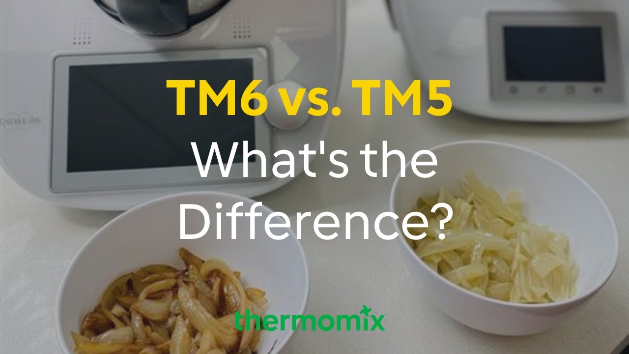 TM6 vs. TM5 Thermomix&reg;: What's the Difference?