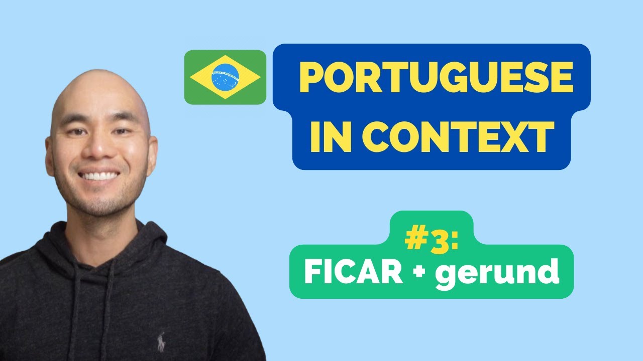 Learn Brazilian Portuguese in context // #3 - FICAR + gerund