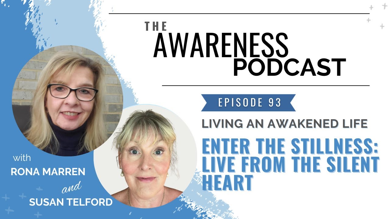 Living An Awakened Life: Rona Marren & Susan Telford: Enter the Stillness Live from the Silent Heart