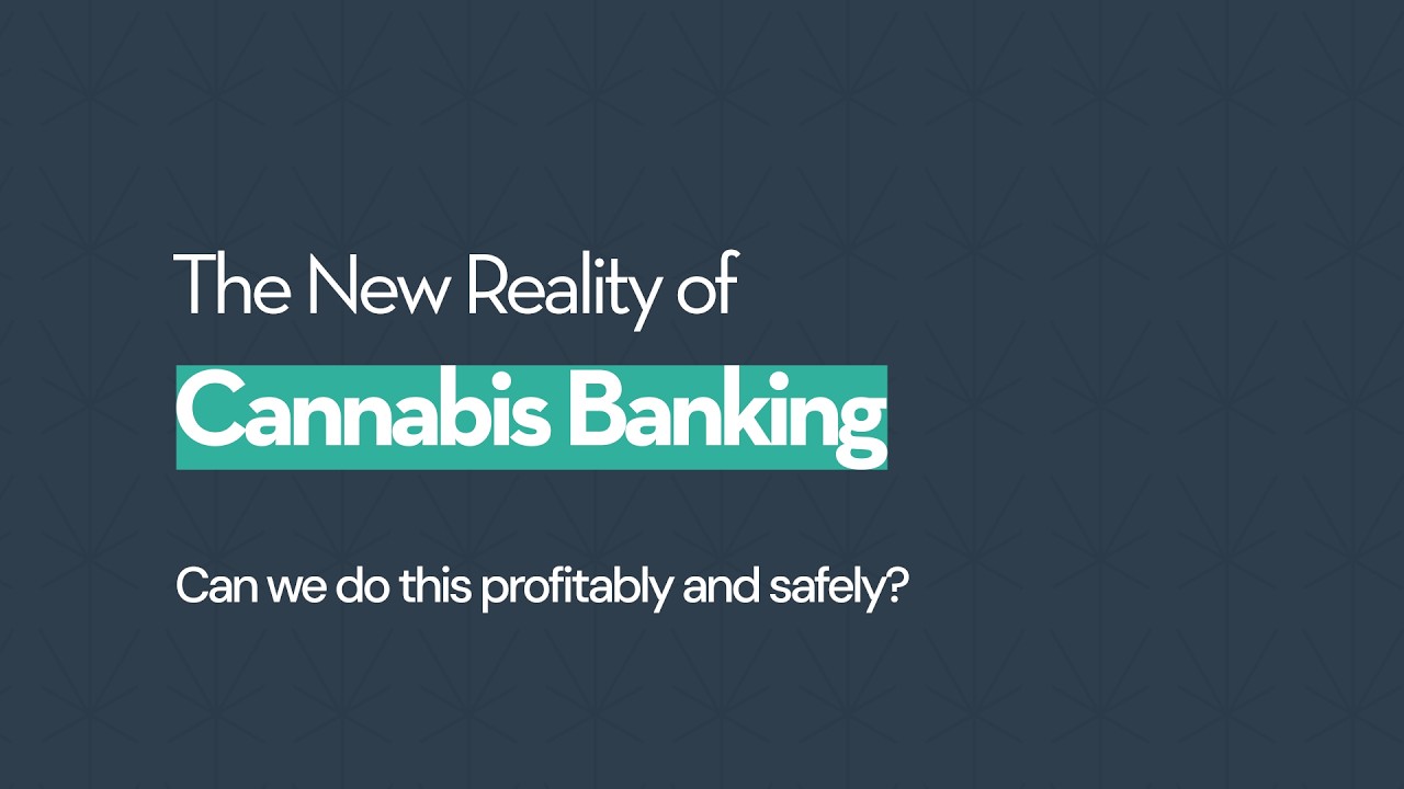 Part 1 The New Reality of Cannabis Banking