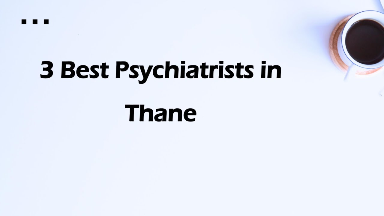 3 Best Psychiatrists in Thane, Maharashtra 2025 | Mental health specialists