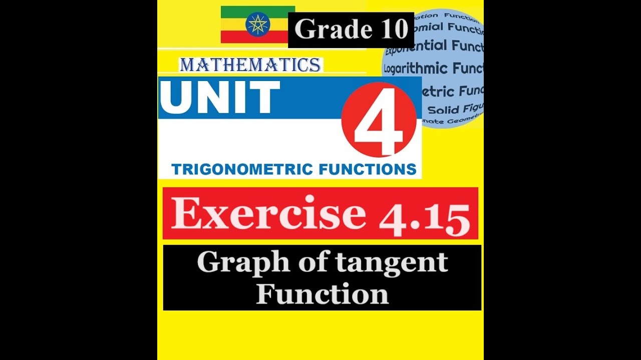 Mathematics Grade 10 Unit 4 Exercise 4.15(Graph of tangent Function)@mathT_21