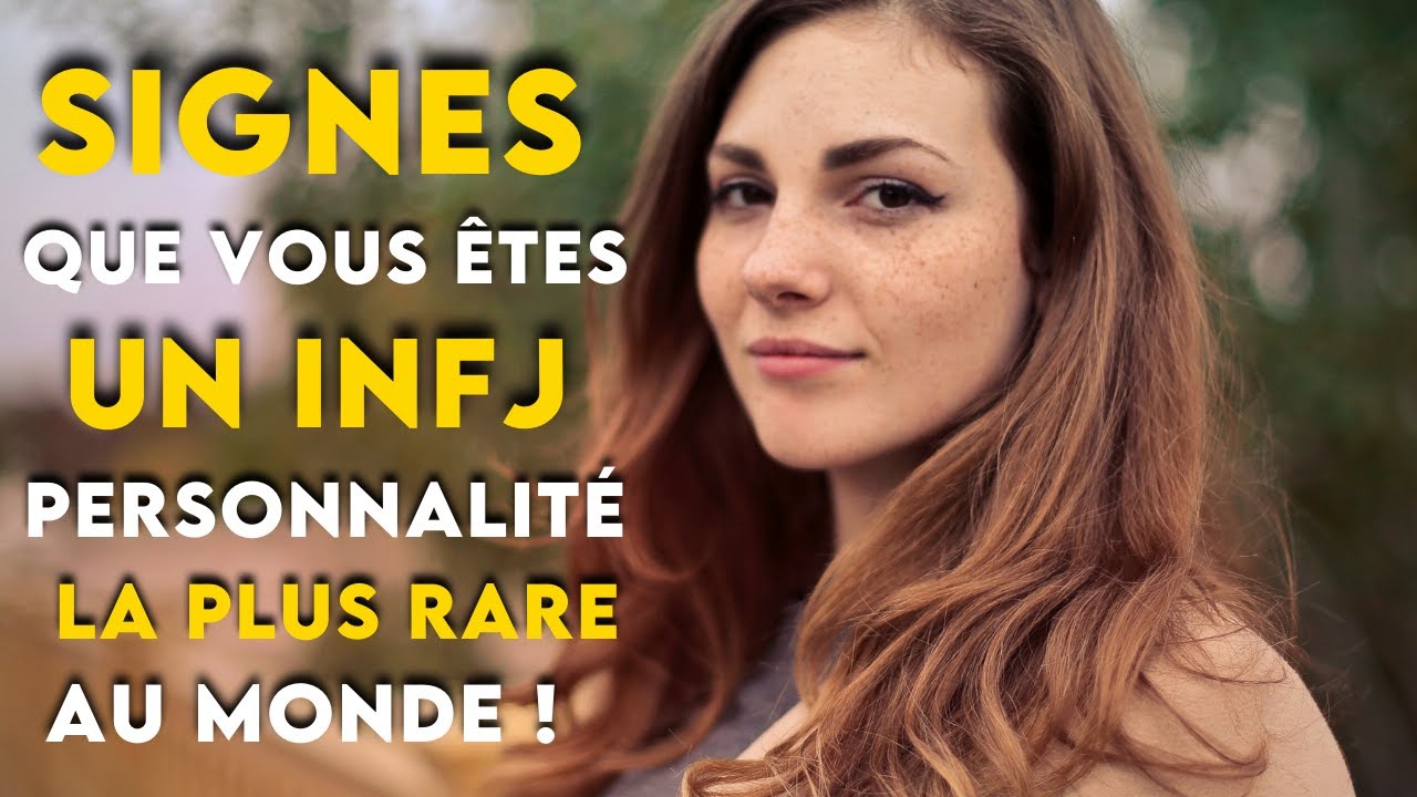 15 signes que vous êtes un INFJ - le type de personnalité le plus rare au monde