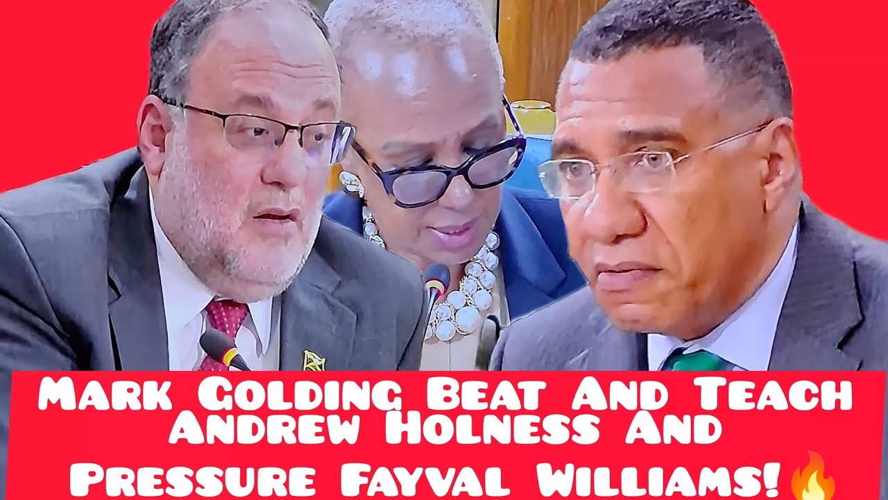 Mark Golding Beat And Teach Andrew Holness And Pressure Fayval Williams!🇯🇲🔥