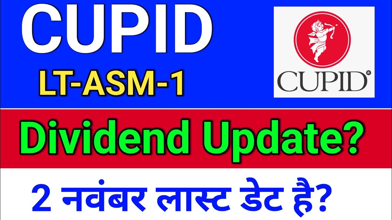 Cupid. Dividend Update? ASM List?  cupid share latest news,  cupid share news