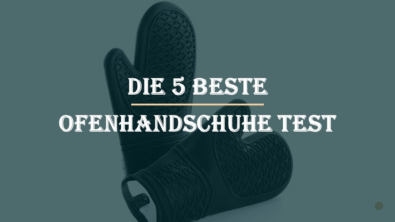 Die 5 Beste Ofenhandschuhe Test 2023