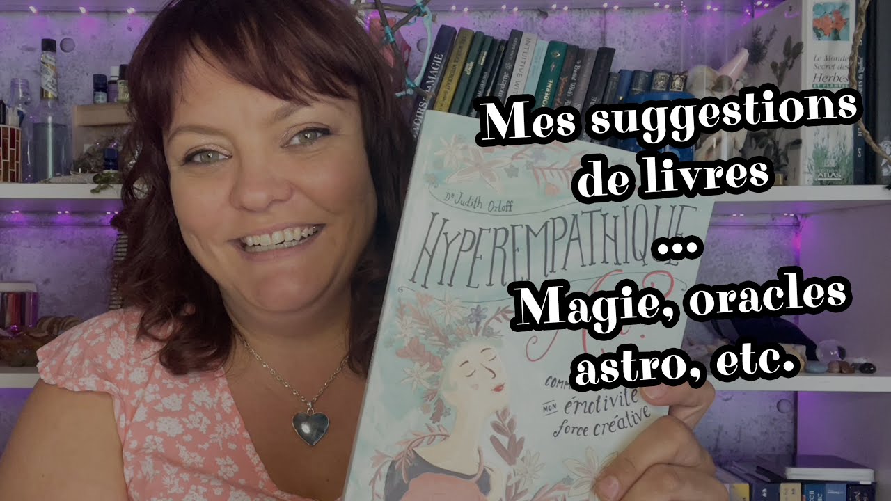 Mes suggestions de livres - Sorcellerie, magie, oracle, astro et +