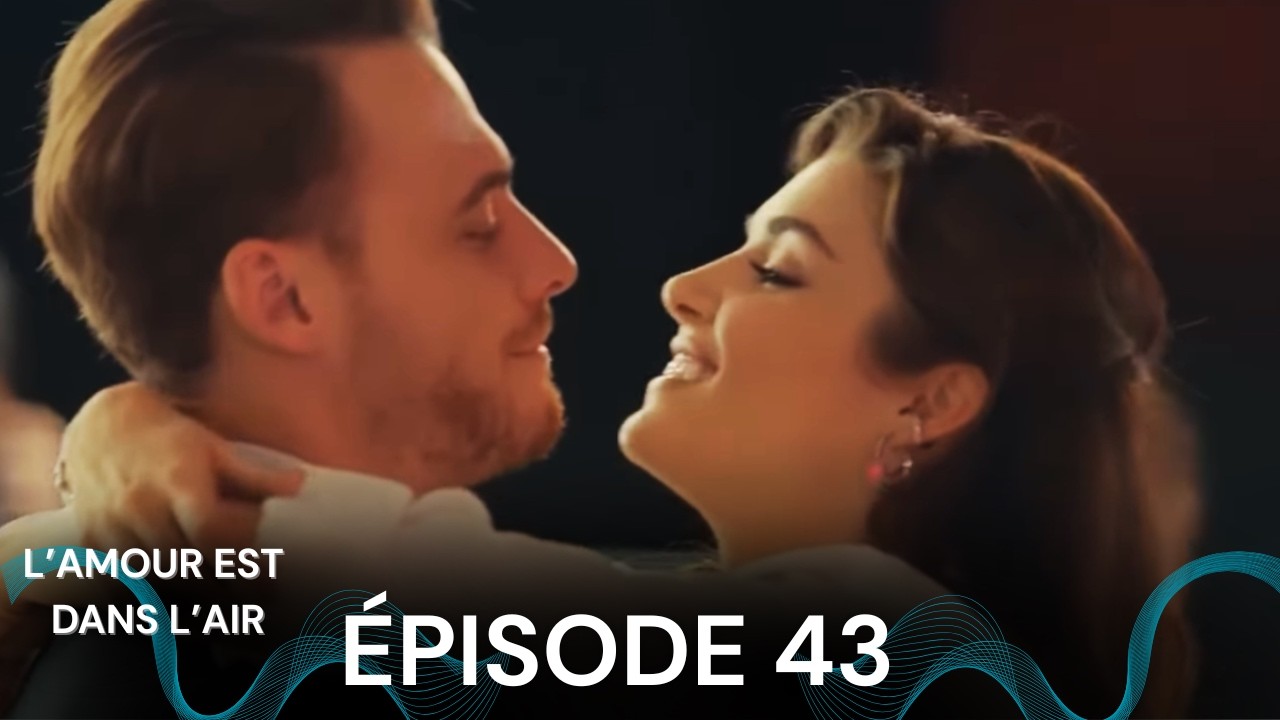 L’amour Est Dans L’air – Épisode 43 [Doublage Français – VF]