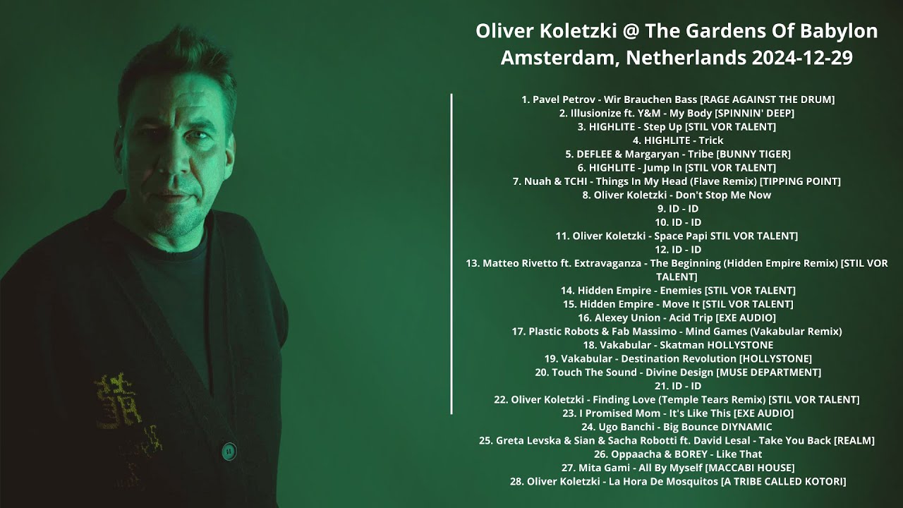 Oliver Koletzki @ The Gardens Of Babylon Amsterdam, Netherlands 2024-12-29 with tracklist