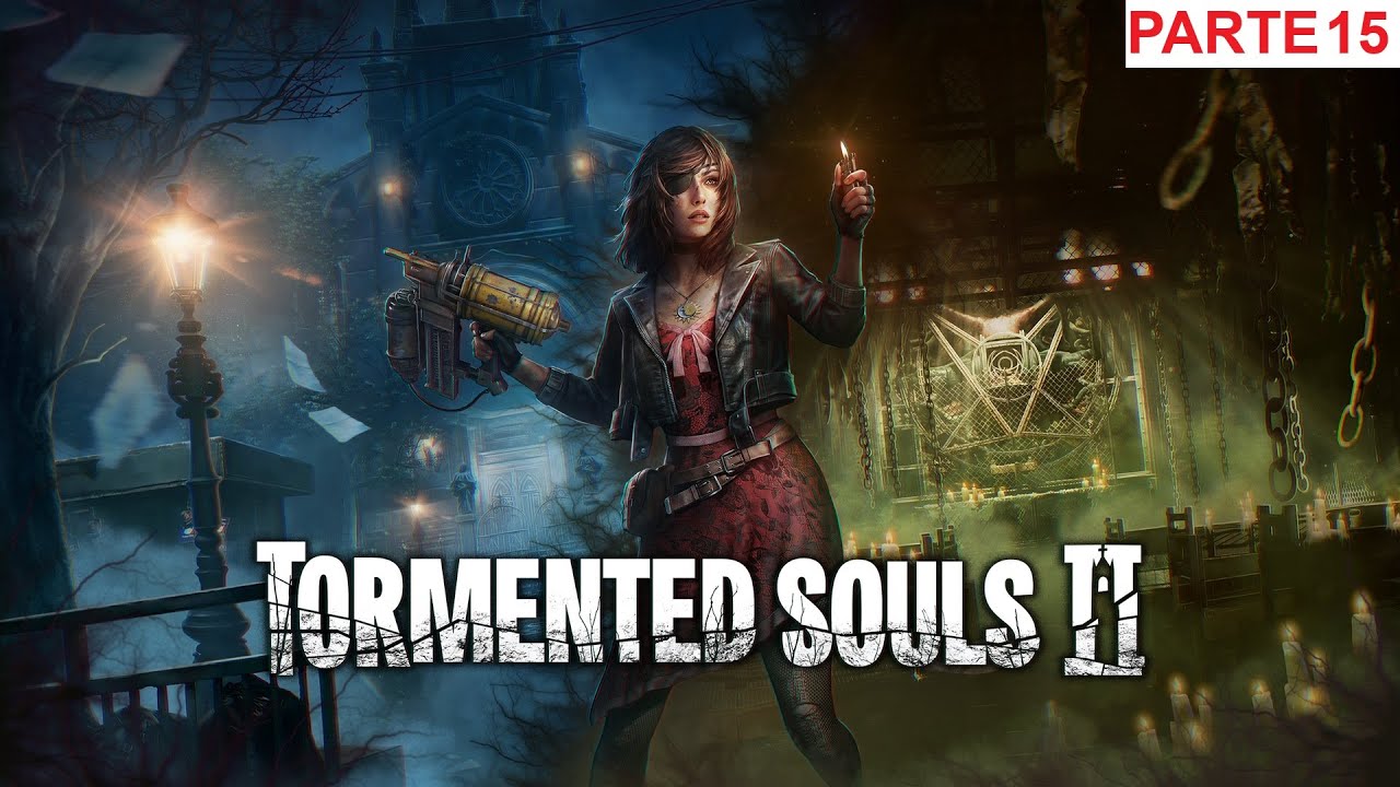TORMENTED SOULS 2 - PARTE 15 - ESPAÑOL 2K