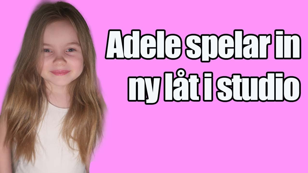 ADELE SPELAR IN SIN NYA LÅT
