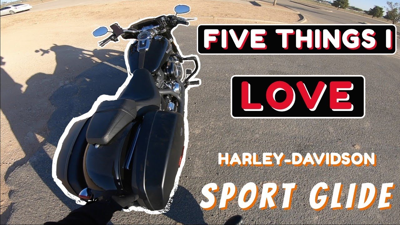 5 Things I LOVE  About The Harley-Davidson Sport Glide