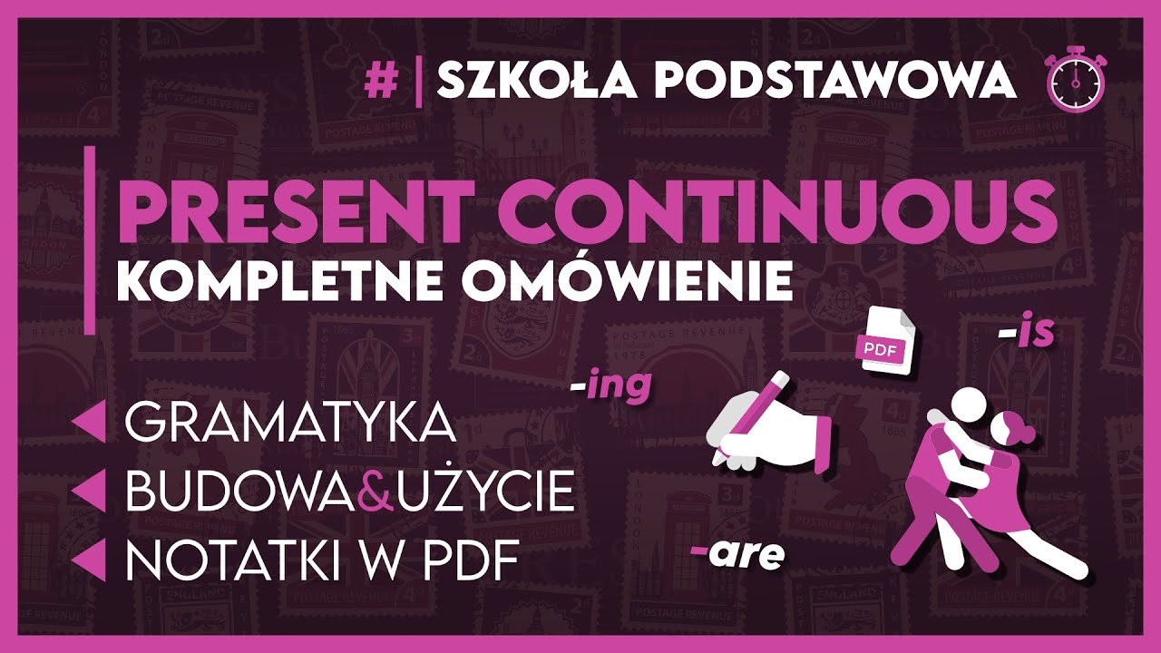 PRESENT CONTINUOUS ⌚ - KOMPLETNE OMÓWIENIE + notatki ✅️ | Egzamin Ósmoklasisty 2026
