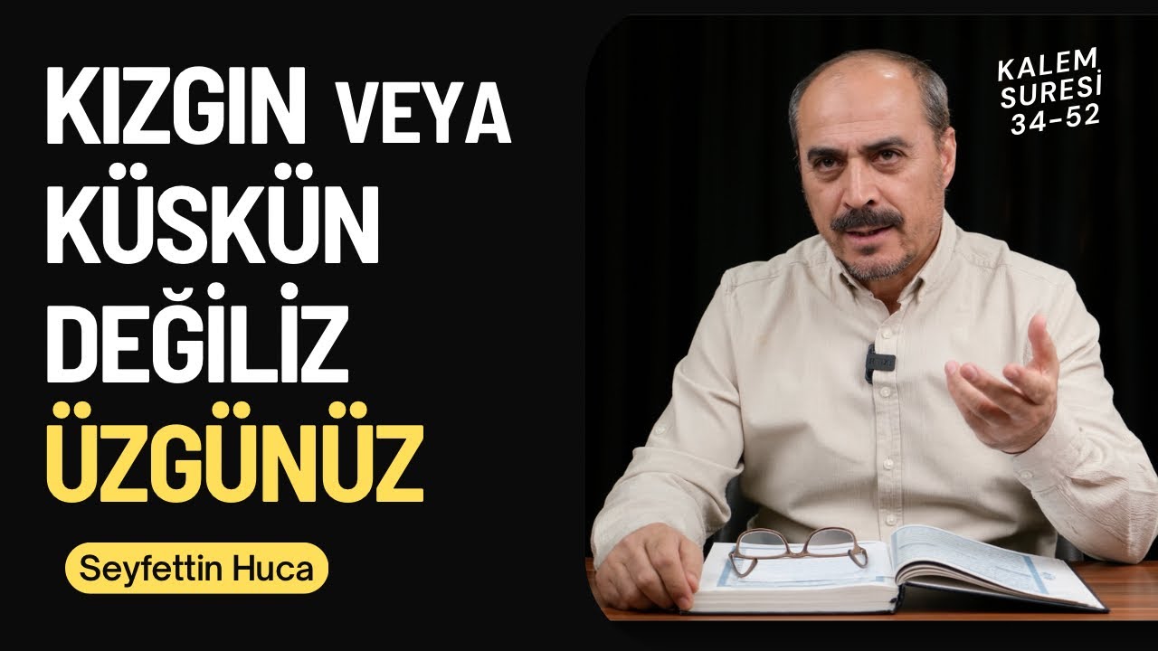 Kalem Suresi 34 - 52. Ayetler - Seyfettin Huca - Tefsir&Yorum B14