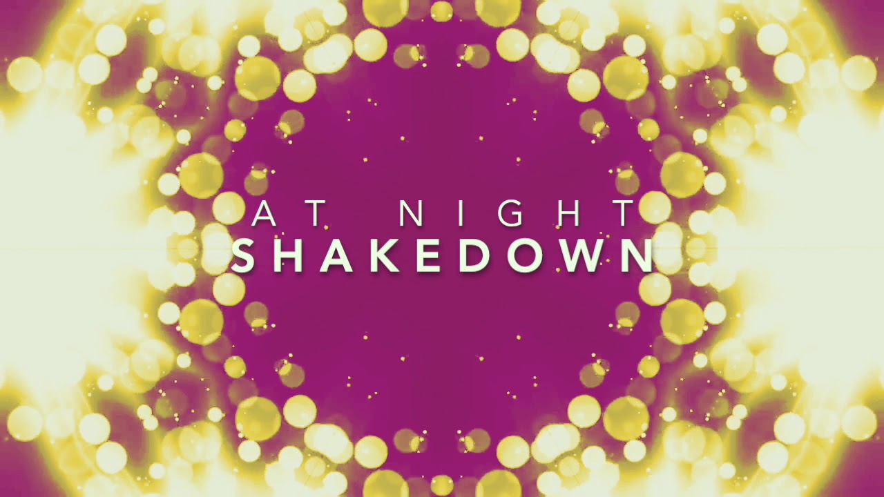 SHAKEDOWN - AT NIGHT (HQ AUDIO)