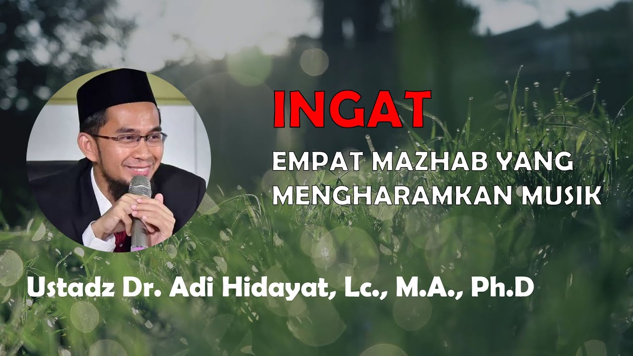INGAT !! 4 MAZHAB MENGHARAMKAN MUSIK || Ustadz Dr. Adi Hidayat, Lc., M.A., Ph.D