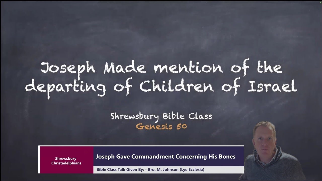 BC26/05 “Joseph Gave Commandments Concerning His Bones” A Bible Talk by Bro M Johnson (Lye) 03/02/26