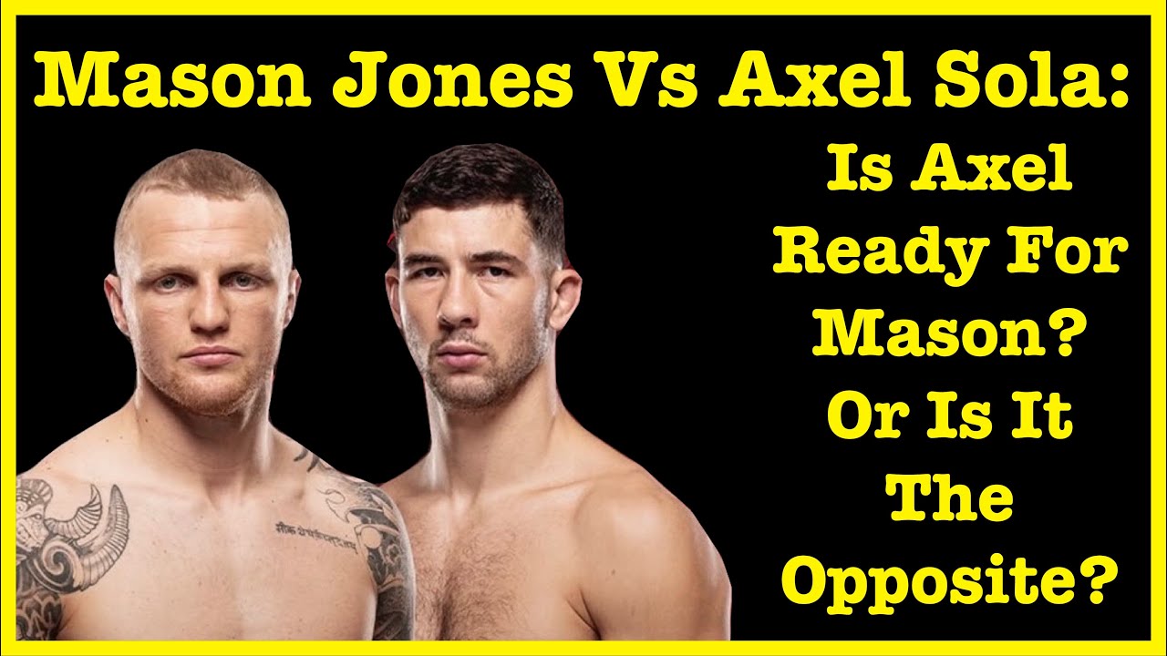 Mason Jones Vs Axel Sola | FULL Breakdown & Prediction | Mr. Mustache MMA NEWS