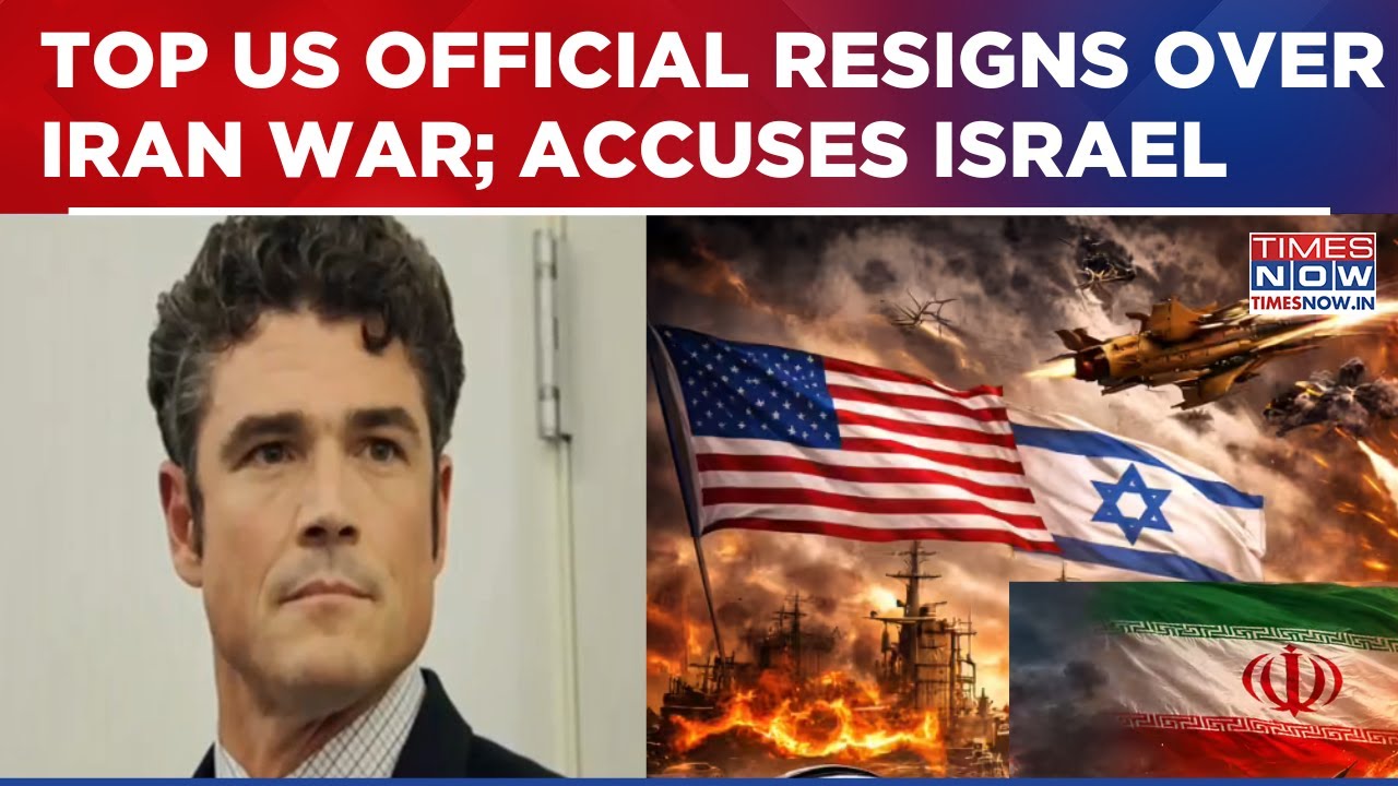 US Counter Terrorism Chief Resigns Over Iran Conflict : Says 'War Started Due To Israel's Pressure'