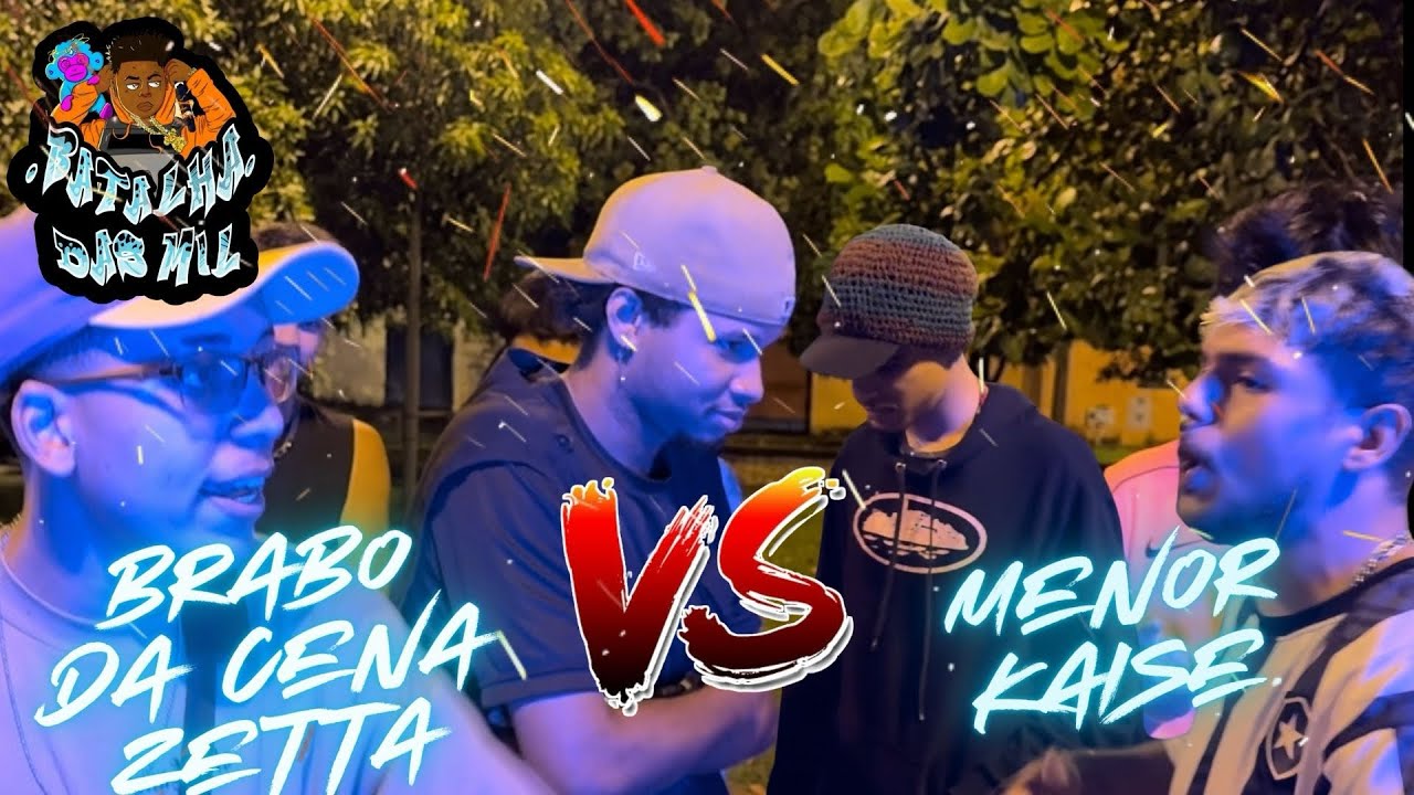 BRABO DA CENA E  ZETTA X MENOR X KAISER | 1º FASE EDIÇÃO 152 BATALHA DAS MIL 