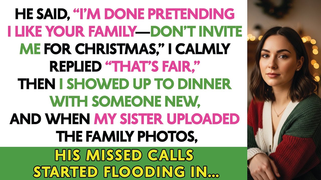 He Said, “I’m Done Pretending I Like Your Family—Don’t Invite Me For Christmas,” I Calmly Replied...