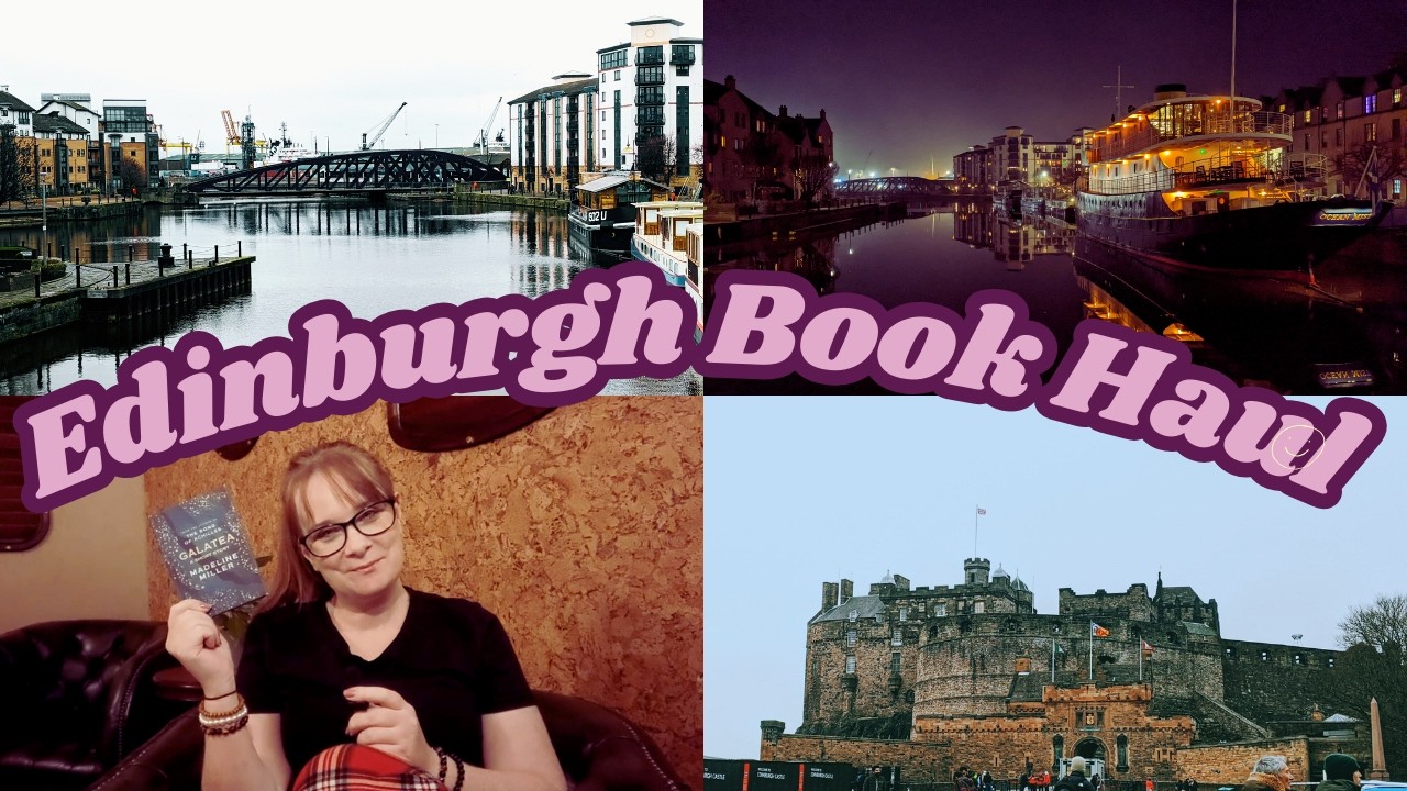 Edinburgh Trip & Book Haul