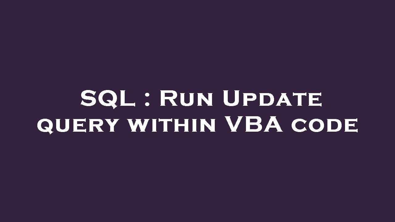 SQL : Run Update query within VBA code