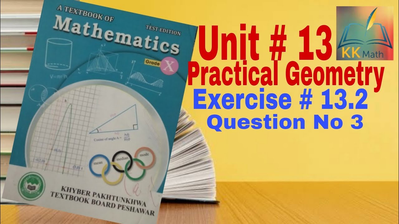 kpk board 10 class math unit 13 Practical Geometry Exercise 13.2 Question No 3 @KK Maths