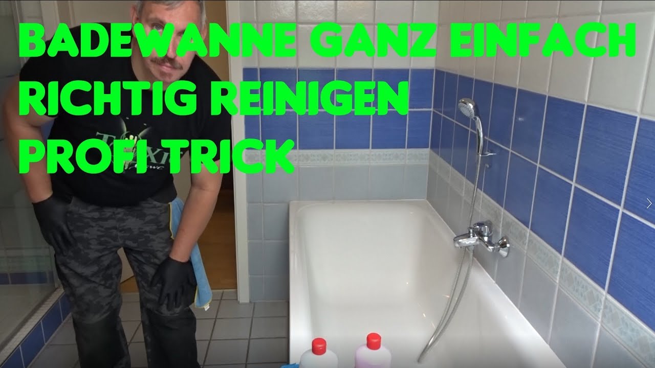 Badewanne richtig reinigen! Ganz Einfach ! Profitrick !