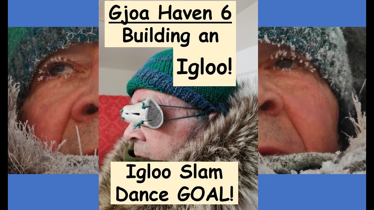 Gjoa Haven 6 - Igloo slam dance goal