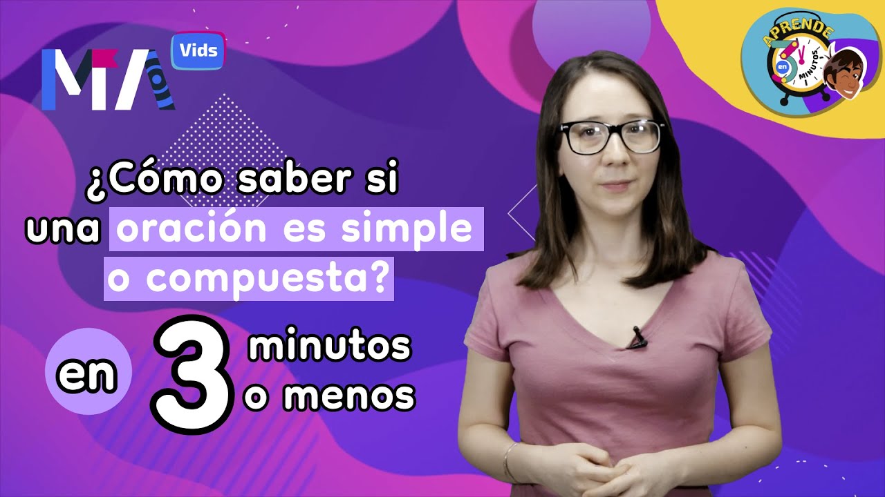 &iquest;C&oacute;mo saber si una oraci&oacute;n es simple o compuesta? en 3 minutos o menos | Misi&oacute;n Admisi&oacute;n