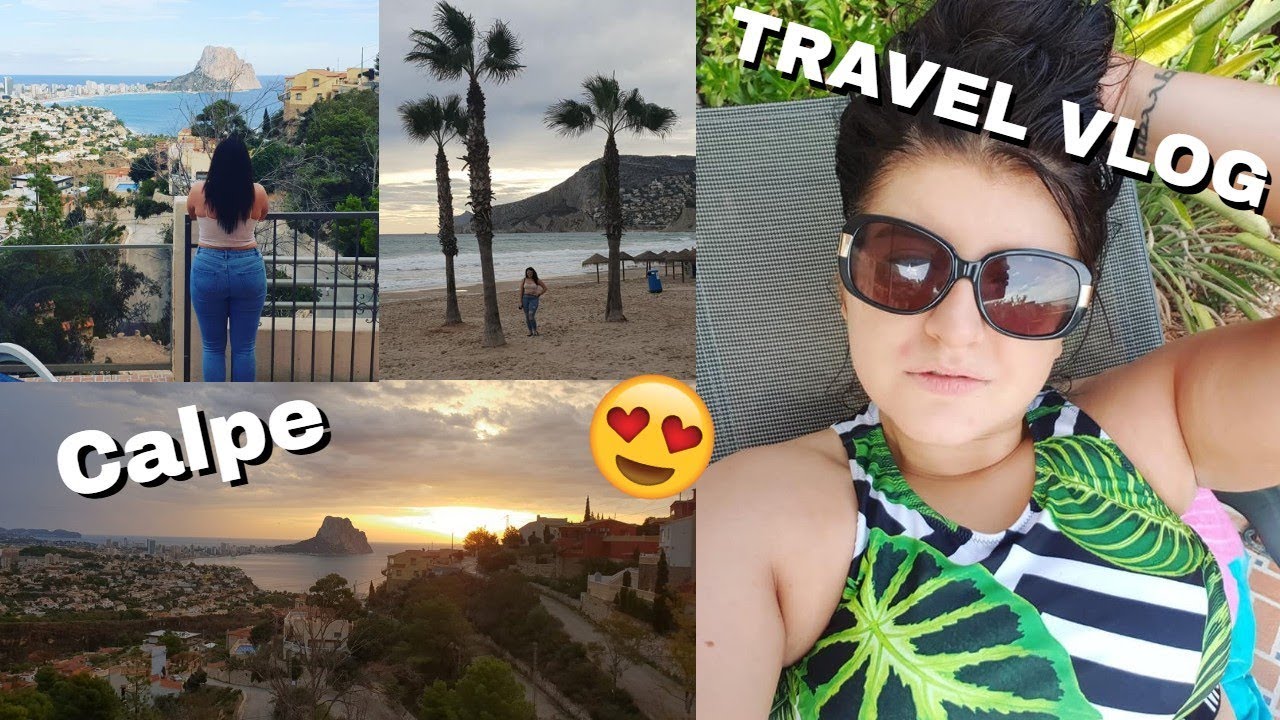 CALPE COSTA BLANCA| TRAVEL VLOG