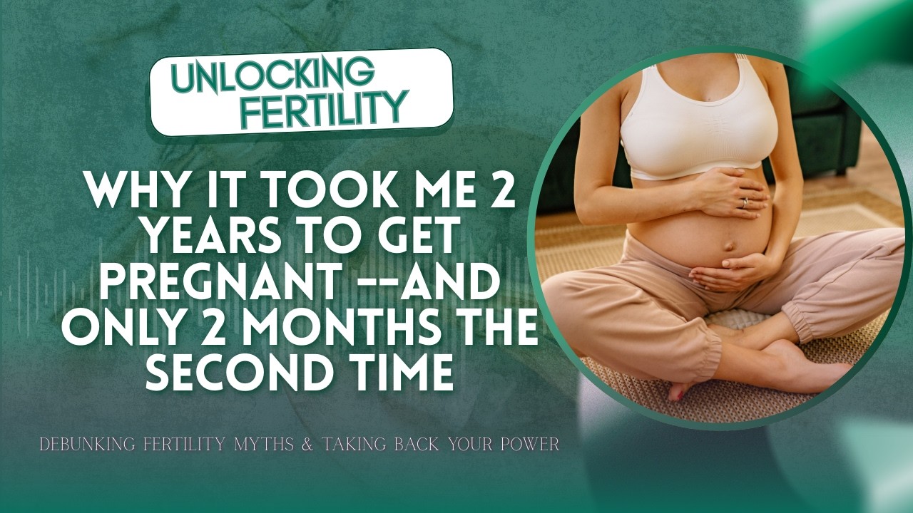 Why It Took Me 2 Years to Get Pregnant -- and Only 2 Months the Second Time