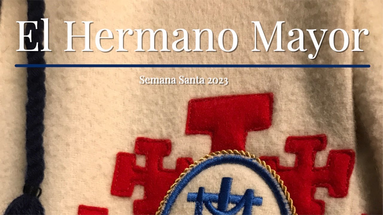 DOMINGO DE RAMOS · PALABRAS DEL HERMANO MAYOR · SEMANA SANTA 2023
