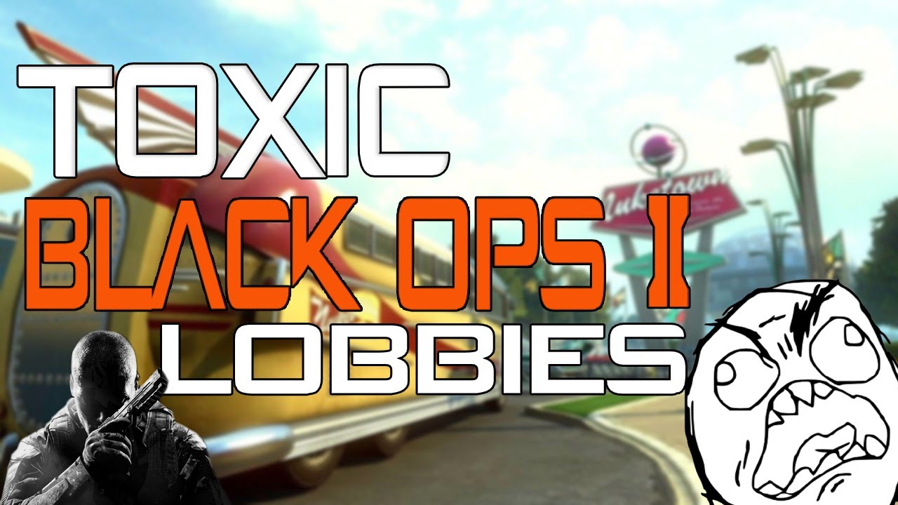 Toxic Black Ops 2 Lobbies