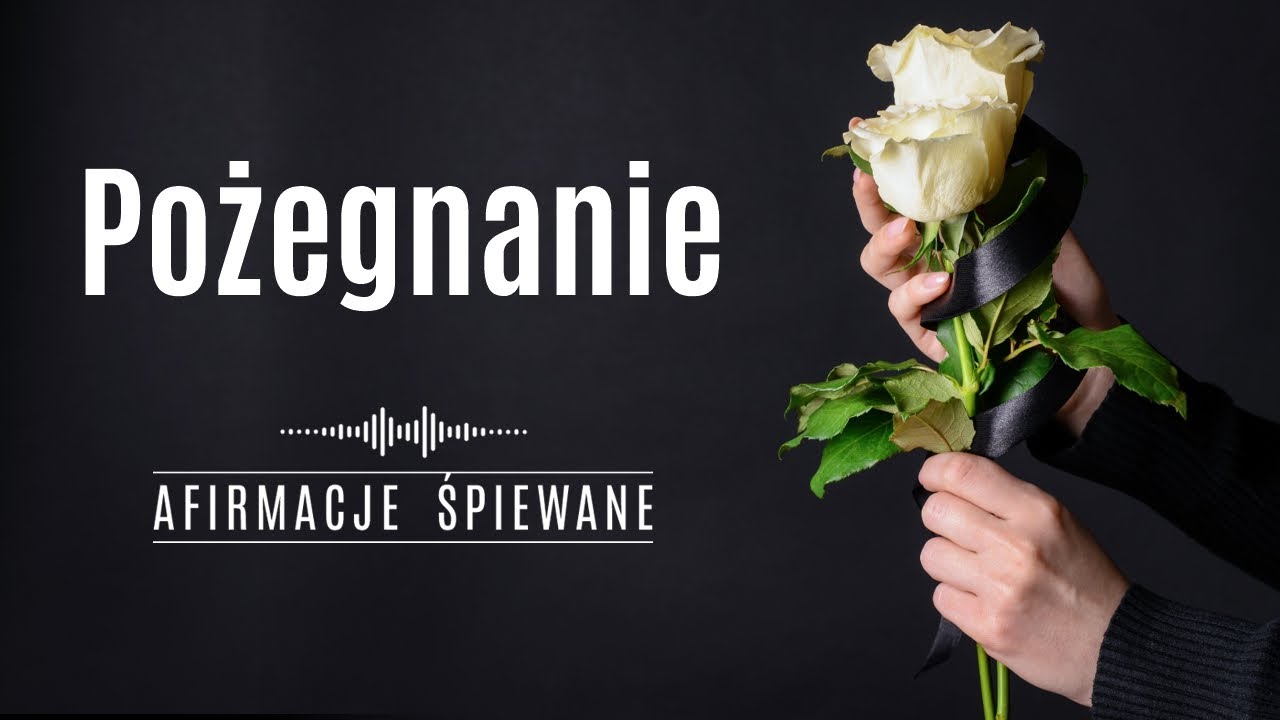 Wsparcie w ŻAŁOBIE PO ŚMIERCI bliskiej osoby | Afirmacje Śpiewane | #żałoba #ostatniepożegnanie 4:11