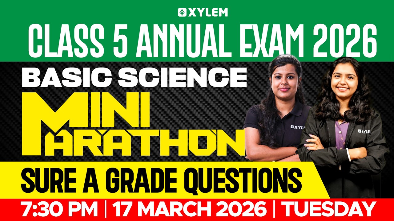 Class 5 Basic Science Annual Exam 2026 | Mini Marathon | Most Important Questions | Xylem Class 5