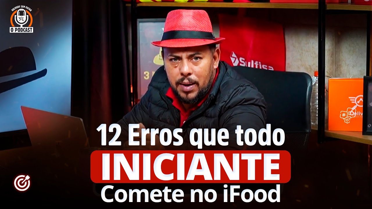 12 Erros que todo iniciante ou com loja nova comete no iFood