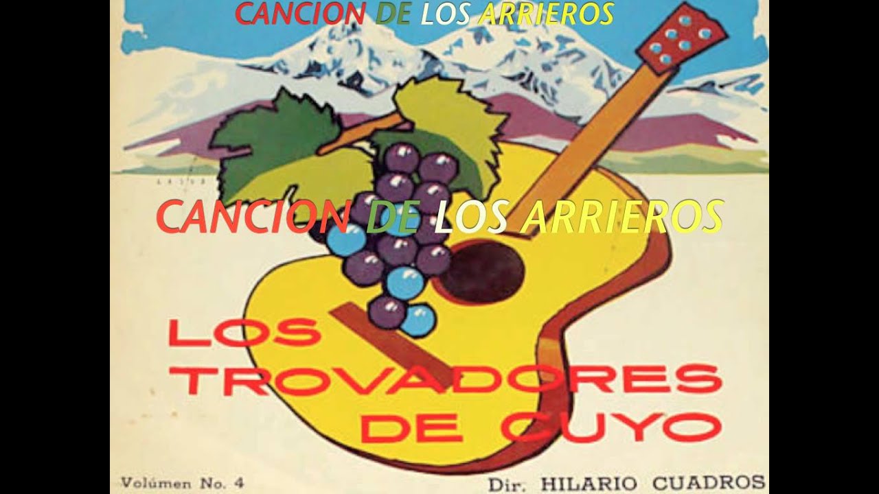 CANCION DE LOS ARRIEROS-LOSTROVADORESDE CUYO