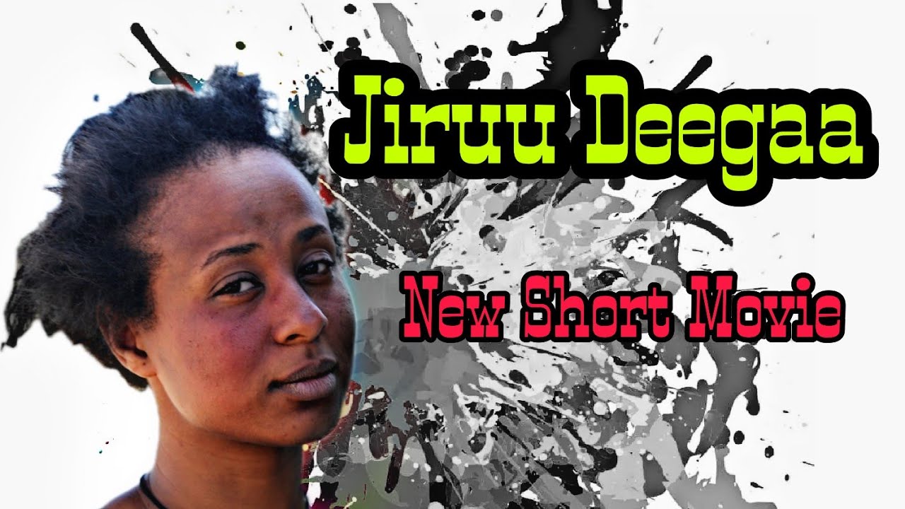 Jiruu Deegaa - New Ethiopian Afaan Oromo Short Film 2021 (Official Video)