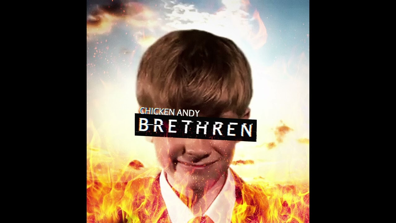 Chicken Andy - Brethren (IP2  Song)