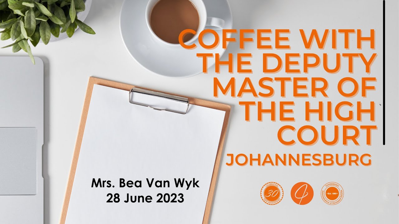 Coffee with t﻿he Deputy Master of the High Court, Johannesburg; Mrs Bea Van Wyk