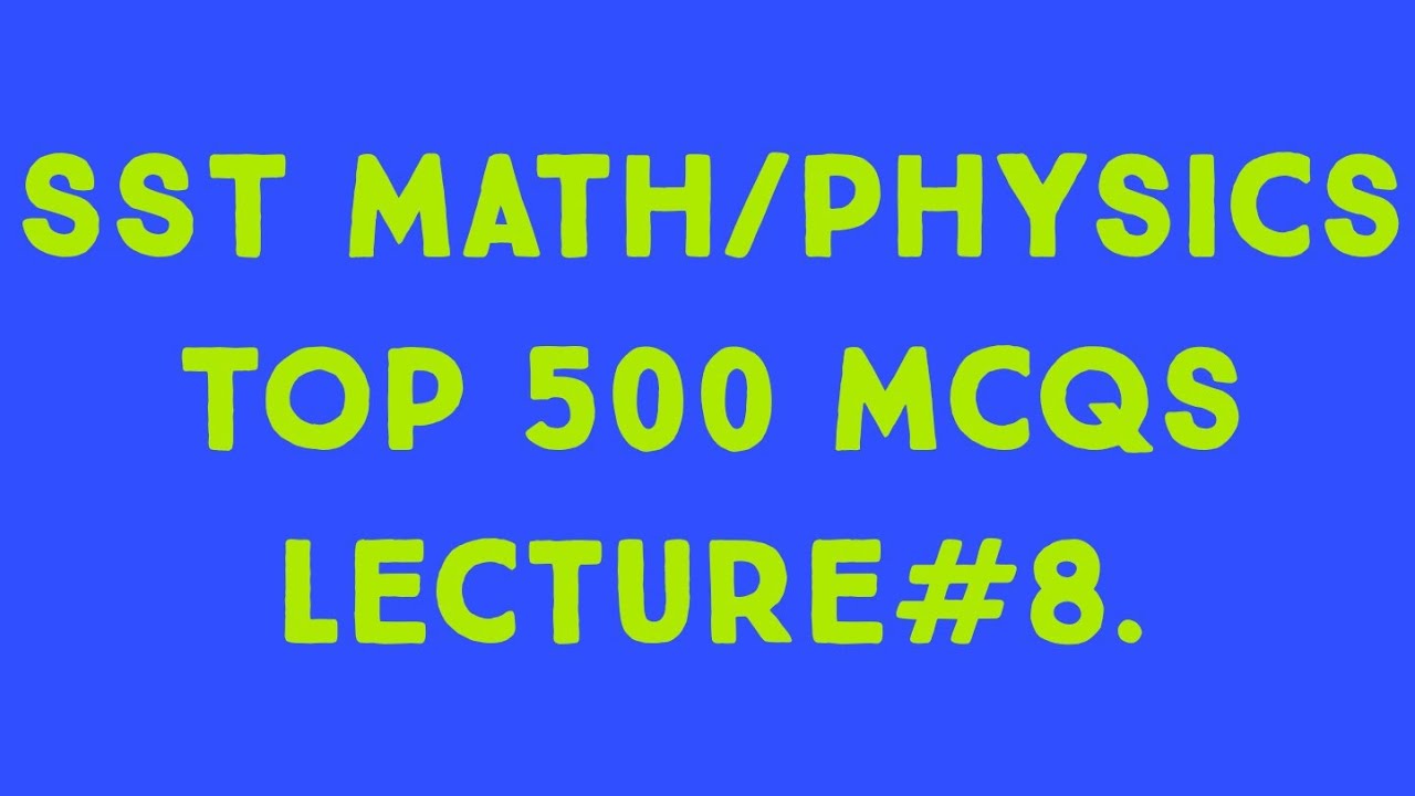 SST Math Physics Lecture#8.
