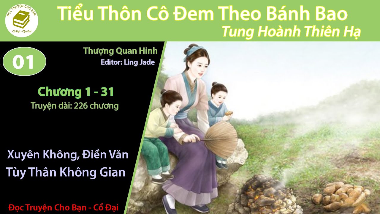 Tập 1 | Tiểu Thôn Cô Mang Theo Bánh Bao Tung Hoành Thiên Hạ | Xuyên Không, Làm Giàu, Không Gian