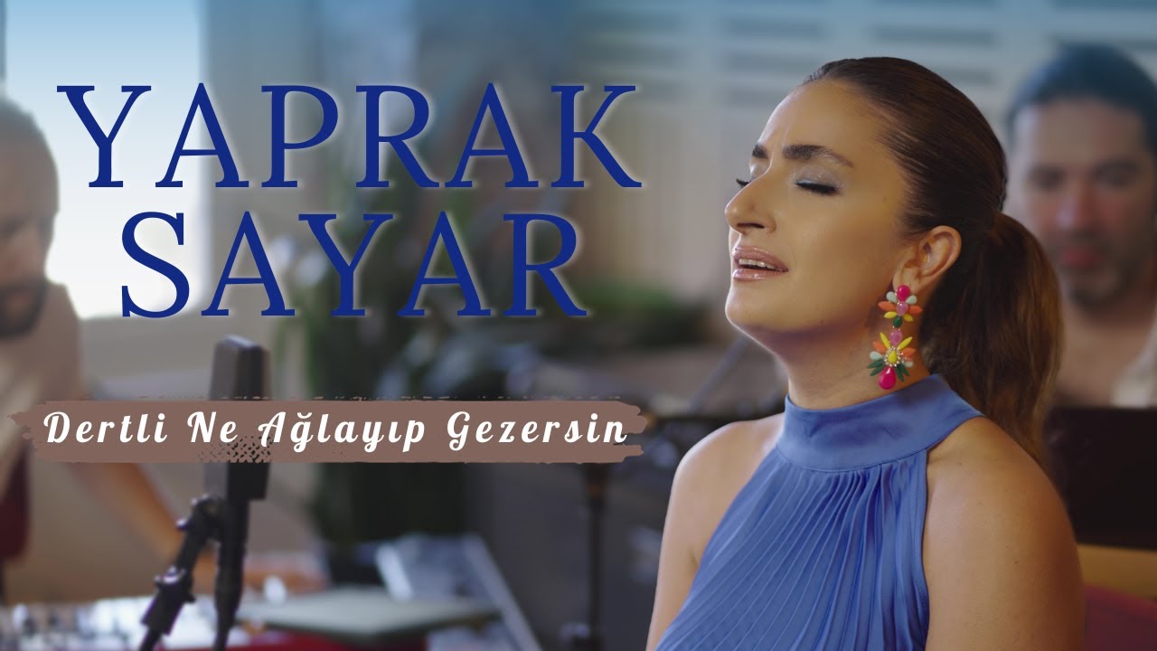 Yaprak Sayar - Dertli Ne Ağlayıp Gezersin (Erol Sayan Şarkıları)