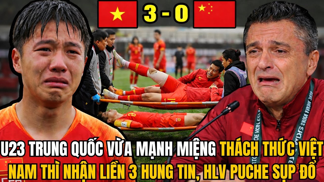 🔥 U23 TRUNG QUỐC VỪA MẠNH MIỆNG THÁCH THỨC VIỆT NAM THÌ NHẬN LIỀN 3 HUNG TIN, HLV PUCHE SỤP ĐỔ 🔥