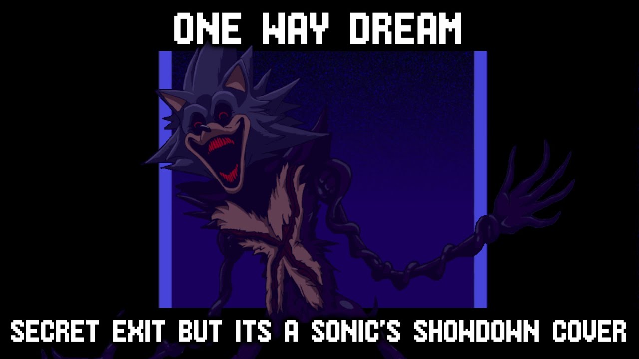 ONE WAY DREAM || Secret Exit but its a Sonic's Showdown cover