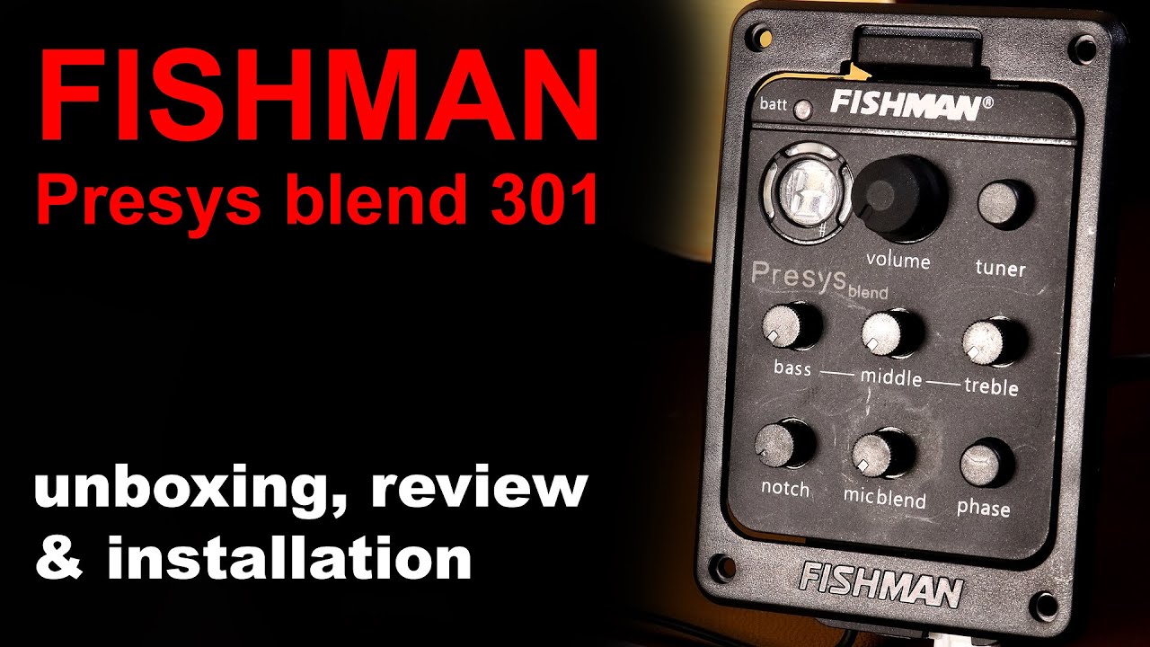 Fishman Presys Blend 301 — распаковка, обзор и установка
