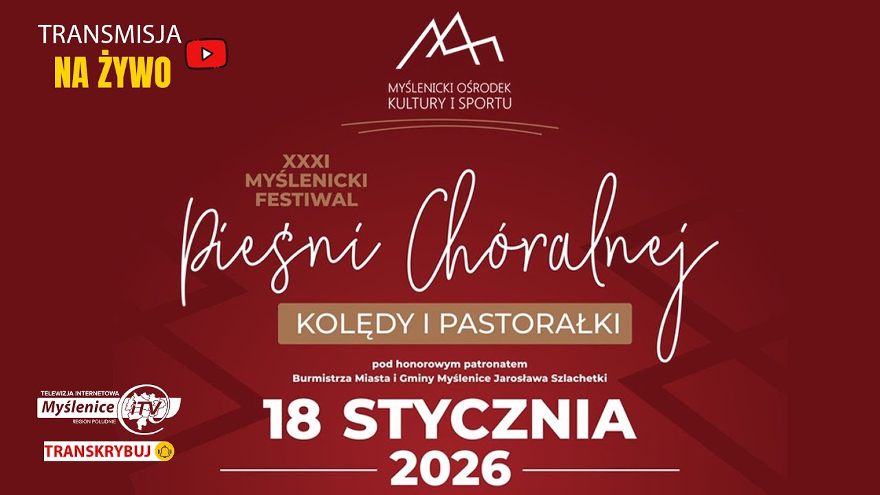 🔴 TRANSMISJA NA ŻYWO | XXXI Festiwal Pieśni Chóralnej „Kolędy i Pastorałki” Myślenice 2026