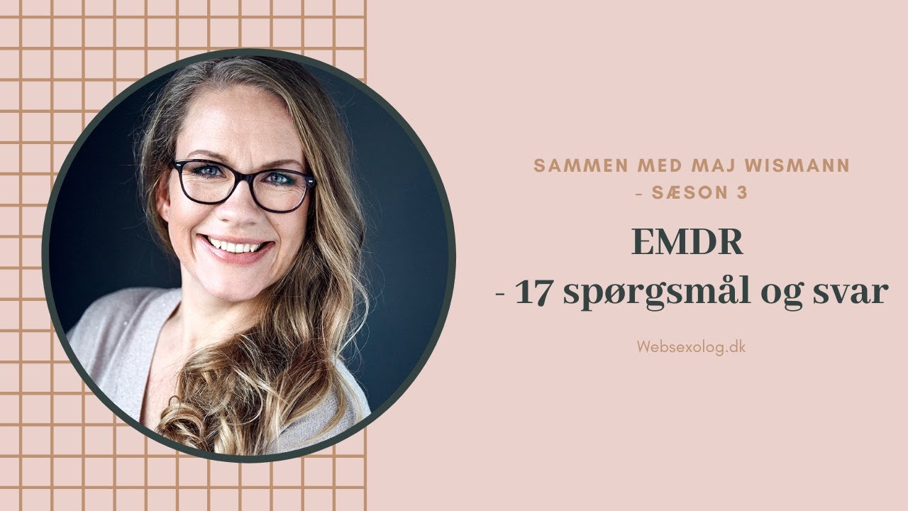 EMDR - 17 spørgsmål og svar om EMDR terapi og EMDR behandling. - (Episode 271)